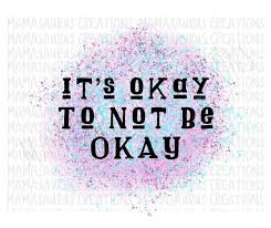 Bildresultat för it's okay to not be okay